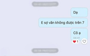 Nữ sinh tâm sự với giáo viên "sợ Văn không được 7 điểm", ai dè nhận về 1 dòng tin nhắn tức anh ách của cô giáo