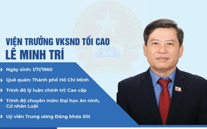 Chân dung Viện trưởng VKSND Tối cao Lê Minh Trí