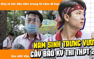 Nam sinh HOT nhất kỳ thi THPT với tuyên bố "không có nhân vật văn học nào khổ hơn 2k3 tụi em" là ai?