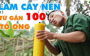 Làm cây nến 'siêu to khổng lồ' từ sáp của gần 100 tổ ong rừng, kết quả sẽ ra sao?