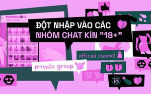 Phẫn nộ tột cùng: Đột nhập vào các nhóm chat kín ''18+'', nơi hình ảnh nhạy cảm của phụ nữ và trẻ em bị chia sẻ nhiều đến ngạt thở