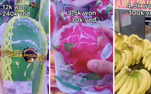 Check nhanh giá trái cây Việt trong siêu thị Hàn Quốc, anh chàng tá hoả khi thấy mức giá 'khó thở'