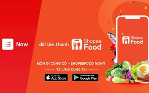 Shopee thông báo: Từ nay hãy gọi Now là ShopeeFood!