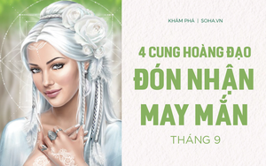 Tháng 9 hoan hỷ, 4 cung hoàng đạo chính thức bước vào giai đoạn giàu có, từ giờ đến hết năm vạn sự hanh thông, tiền tài dồi dào