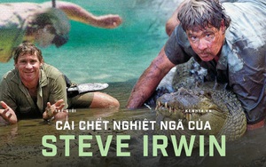 Cái chết nghiệt ngã của ''thợ săn cá sấu'' Steve Irwin: Nhà động vật học hàng đầu thế giới và câu chuyện ''sinh nghề tử nghiệp''