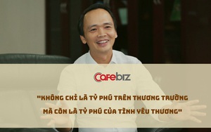 Dạy con chu đáo, Chủ tịch FLC Trịnh Văn Quyết được trầm trồ "không chỉ là tỷ phú trên thương trường mà còn là tỷ phú của tình yêu thương"