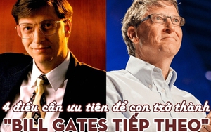 Muốn dạy con thành 'Bill Gates tiếp theo', đây là 4 điều phải ưu tiên hàng đầu: Lý thuyết sách vở chỉ xếp thứ 4