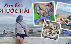 "Xóm hàu" Phước Hải nổi tiếng ngon rẻ, ai đi Vũng Tàu cũng phải ghé bây giờ ra sao?