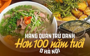 3 hàng quán có tuổi đời lên đến 100 năm ở Hà Nội, không chỉ nức tiếng tại quê nhà mà còn vang danh quốc tế