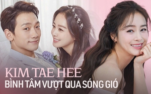 Bản lĩnh của Kim Tae Hee trước 3 lần bão tố cuộc đời