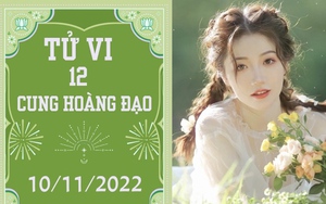 Tử vi vui 12 cung hoàng đạo 10/11: Kim Ngưu có lộc, Thiên Bình giàu lên