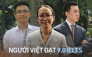 Hội người Việt hiếm hoi đạt 9.0 IELTS: Người là Thạc sĩ trường đại học hàng đầu thế giới, người làm chủ loạt trung tâm Anh ngữ