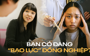 Bạo lực ngôn từ đang ẩn mình ra sao trong chốn công sở?