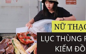 Sự thật đằng sau nữ thạc sĩ Trung Quốc không thiếu tiền vẫn lục thùng rác khắp nước Pháp tìm kiếm đồ ăn