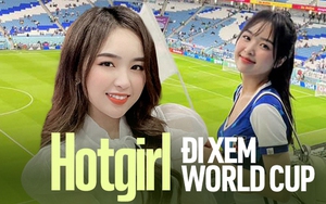 Hot girl Việt đi xem World Cup, "mặc áo đội nào là đội đó về nước": Tốn một khoản kha khá, vẫn chưa mặc hết màu áo