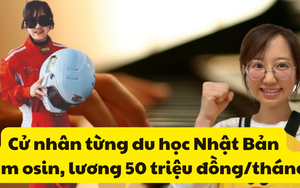 Cử nhân từng du học Nhật Bản làm osin, lương 50 triệu/tháng