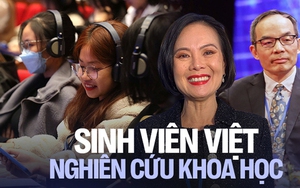 Các nhà khoa học đình đám thế giới nhận xét gì về sinh viên Việt Nam?