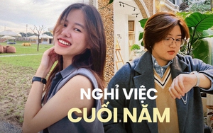 Nghỉ việc cuối năm, từ bỏ chốn văn phòng dù tiếc thưởng Tết