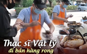 Thạc sĩ trường danh giá vẫn đi bán hàng rong kiếm thêm thu nhập: Nhân tài dù làm nghề nào cũng có thể trở nên xuất sắc