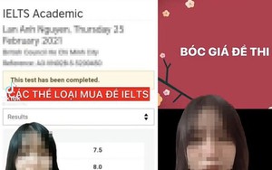 Công khai mua bán đề thi IELTS theo ngày: Cú lừa ngoạn mục