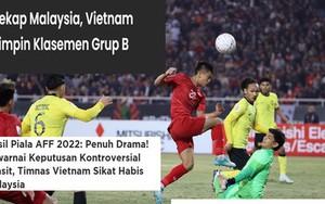 Báo Malaysia: ‘Malaysia thua Việt Nam trong trận cầu gây tranh cãi’