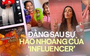 Influencer - người có ảnh hưởng: Nghề trong mơ với người thích tự do nhưng có khi phải đánh đổi cả bình yên của bản thân