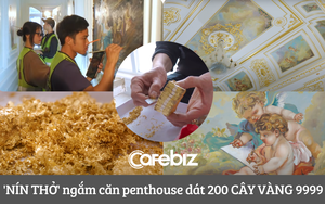 Nín thở ngắm nhìn quy trình dát kín 200 CÂY VÀNG 9999 lên căn Penthouse ở Hà Nội