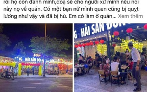 Diễn biến mới vụ chủ nhà hàng Đà Nẵng quỵt tiền, 'động thủ' với nhân viên