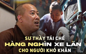 Sư thầy tái chế cả nghìn xe lăn cho ai khó khăn để họ 'ngắm bầu trời rộng lớn ngoài kia'
