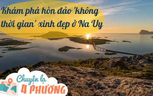 Hòn đảo nhỏ “ngưng đọng thời gian” ở Na Uy: Không có khái niệm ngày - đêm, hơn 350 dân sinh sống nhưng không bao giờ đeo đồng hồ