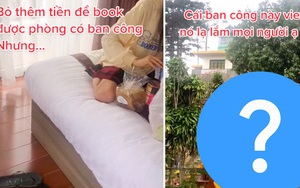 Bỏ thêm tiền book phòng ban công có view, check-in muốn "ngã ngửa" vì cảnh tượng trước mặt