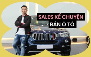 Sales kể chuyện bán ô tô: Tháng cao nhất kiếm được 200 triệu, có khách 19 tuổi đã mua đứt chiếc Mercedes