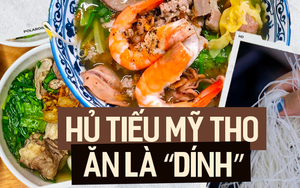 Đến Tiền Giang để một lần thử qua hủ tiếu Mỹ Tho: Món đặc sản nổi tiếng rần rần nhờ một nguyên liệu độc quyền cứ ăn là “dính”