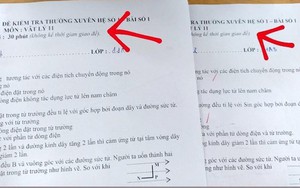Teen hí hửng vì nghĩ bài kiểm tra chung 1 đề, hóa ra giáo viên có cách đánh dấu cực "đỉnh"