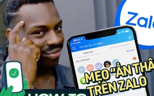 Dùng Zalo đã lâu, chưa chắc bạn đã biết tới mẹo "ẩn thân" thú vị này!