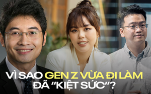 Các sếp nói gì về hội chứng "vừa đi làm đã kiệt sức" của Gen Z?