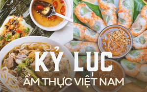 Tự hào ngời ngời với 5 kỷ lục ẩm thực làm rạng danh Việt Nam trên đấu trường ẩm thực thế giới