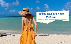 10 bãi biển đẹp nhất Việt Nam: 1 thành phố vinh dự sở hữu đến 3 cái tên trong danh sách