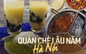 4 quán chè lâu năm, chỉ bán những món truyền thống nhưng vẫn hút khách ở Hà Nội