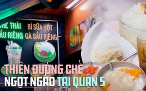 Một buổi tối ăn sạch các món tráng miệng ngọt ngào tại "thiên đường chè" Nguyễn Tri Phương