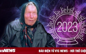 Nhà tiên tri mù Vanga dự đoán gì cho năm 2023?