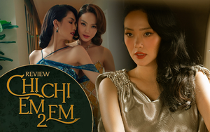 Chị Chị Em Em 2: Ngọc Trinh cởi bạo đến mấy vẫn "quê" trước thần thái của Minh Hằng