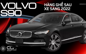 Volvo S90 thắng giải ‘Hàng ghế sau xe sang 2022’