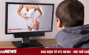 Chuyên gia chỉ tác hại không ngờ của xem phim đen và thủ dâm