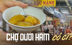 Cận cảnh khu chợ trăm tuổi dưới lòng đất ở Hà Nội: "Thiên đường ăn uống giá rẻ là đây chứ đâu"