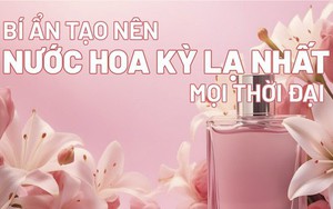 Bí ẩn tạo nên nước hoa kỳ lạ nhất mọi thời đại