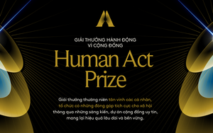 33 dự án vì cộng đồng được lựa chọn vào vòng chung kết giải thưởng Human Act Prize 2023: tôn vinh và lan tỏa những điều tử tế