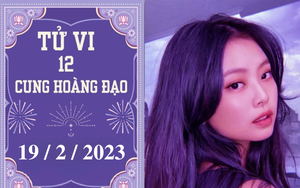 Tử vi vui 12 cung hoàng đạo ngày 19/2/2023