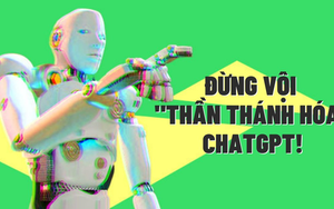 Điểm yếu chí mạng cho thấy ChatGPT đang được thần thánh quá mức, chưa thể khiến nhà báo, giáo sư mất việc