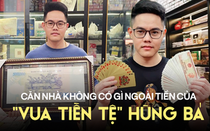 Căn biệt thự kim tiền của 'vua tiền tệ' Hùng Bá: Tiền ‘dát’ từ ngoài cổng, choáng ngợp nhất là BST tiền cổ có loạt seri quý hiếm trị giá hơn 10 tỷ đồng